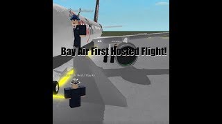 My First Hosted flight at Bay Air! *Exploited*