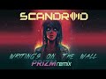 Scandroid - Writing's On The Wall (PRIZM Remix)