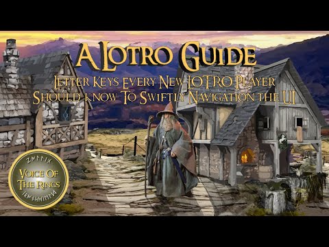 Letter Keys Every New LOTRO Player Should know To Swiftly Navigation the UI | A LOTRO Guide.