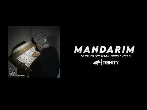 YB NO VISION - MANDARIM (Ft. TRINITY 3NITY)(Vídeo Letra)