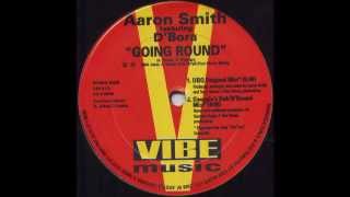Aaron Smith featuring D'Bora - Going Round (M.K.'s Dub)
