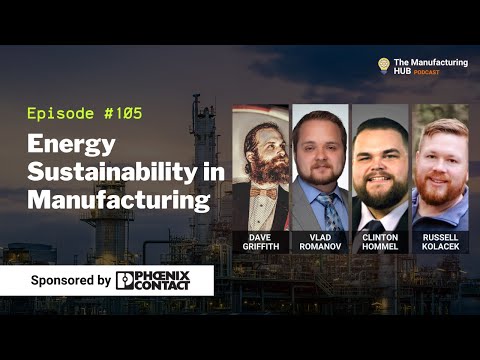 Ep. 105 - [Clinton & Russell] How to make your Manufacturing Facility more Sustainable.