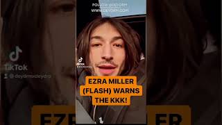 Ezra Miller Sends Warning Shots To The KKK!