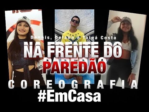 Na Frente Do Paredão - Dennis Dj, Delano e Tainá Costa - Cia Mais Dança Oficial #EMCASA