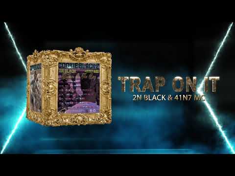 2N BLACK & 41N7 MC - Trap On It