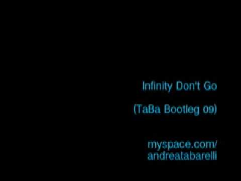 Infinity Don't Go (TaBa Bootleg Summer 2009)