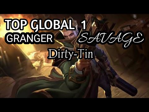 Gameplay GRANGER!!! TOP GLOBAL 1 GRANGER Dirty-Tin MENGGILA + SAVAGE!!!
