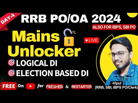 RRB PO Mains 2024- Mains Unlocker Batch- Day-4; LOGICAL DI & ELECTION BASED DI | Quant by Vipul