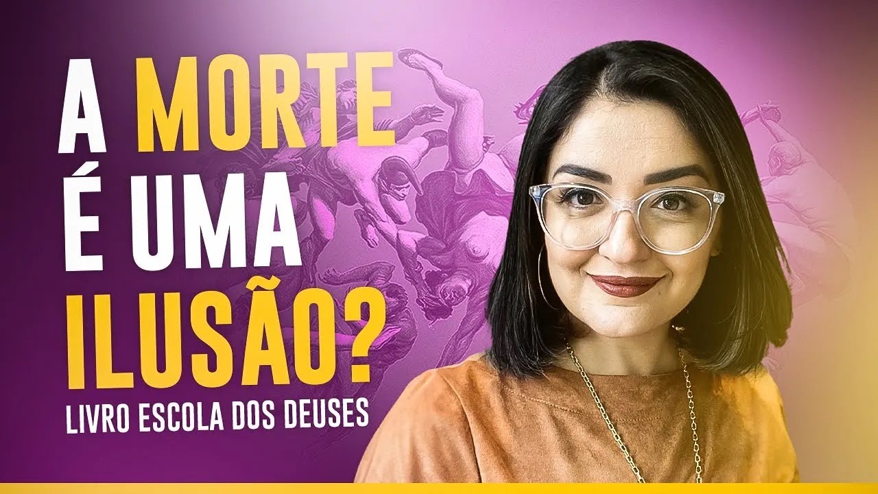 A Morte é uma ilusão? - Livro Escola dos Deuses