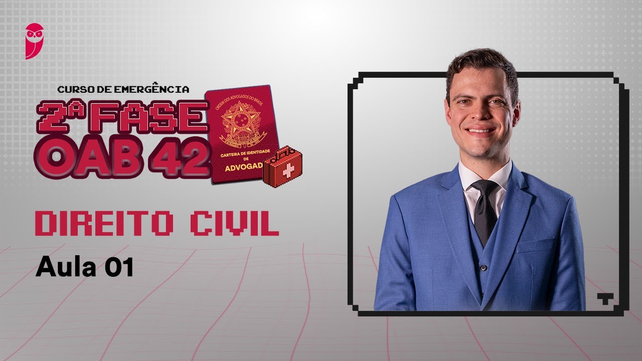 Missão OAB 2025 | Curso de Emergência - 2ª Fase OAB 42 - Direito Civil - Aula 1