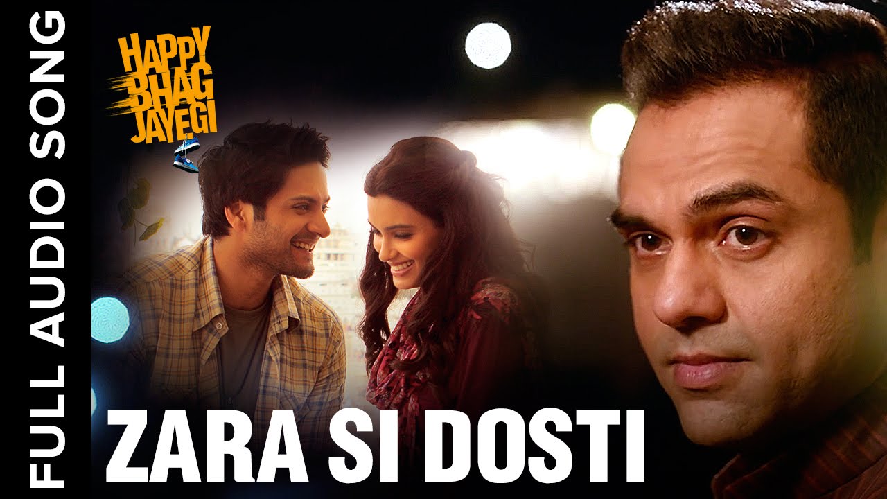 Zara Si Dosti Lyrics  | Happy Bhag Jayegi | Abhay Deol, Ali Fazal, Diana Penty, Jimmy Shergill | Arijit Singh | Sohail Sen