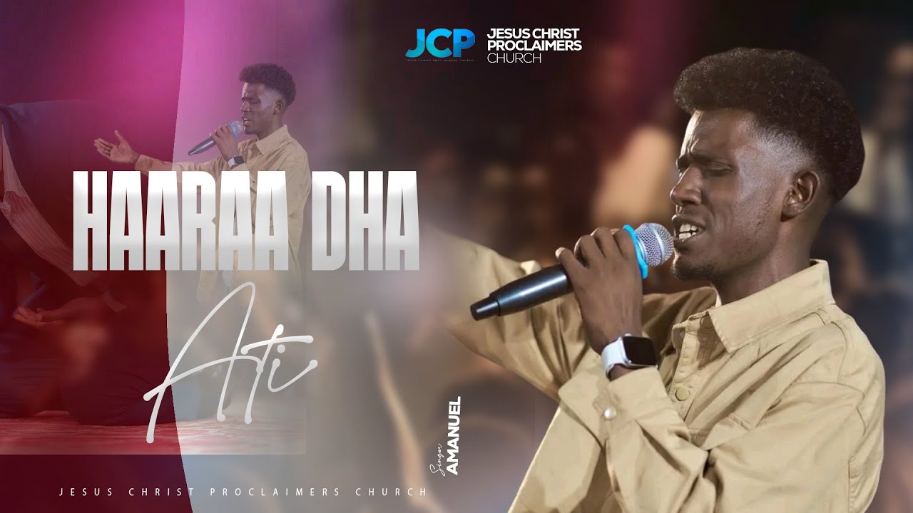 SINGER || AMANUEL || HAARAA DHA ATI || JCP CHURCH MULTIMEDIA || 2025