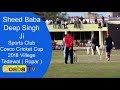 Cosco Cricket Cup 2018 Saheed Baba Deep Singh Ji Sports Club Village Tedewal Ropar