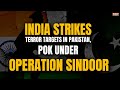 India Strikes Pakistan India Launches Operation Sindoor Hits Bahawalpur Muzaffarabad