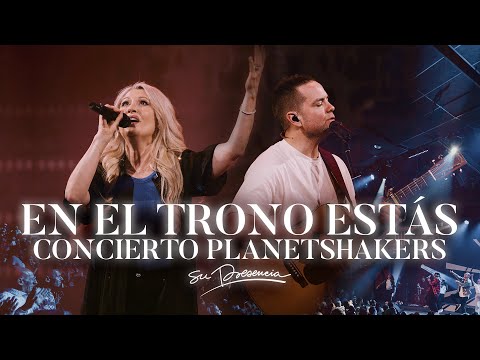 En El Trono Estás - Planetshakers ft Su Presencia (God Is On The Throne - Planetshakers) - Español