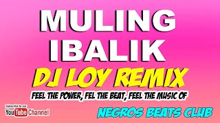 Download lagu MULING IBALIK REMIX (DjLoy NBC) Tekno Remix | OPM Tekno Hits Remix mp3
