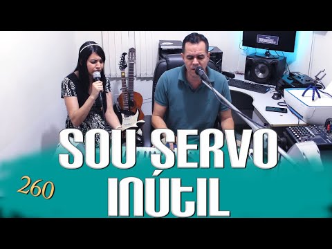 Cilene Benichio com Jonas Benichio - Sou Servo Inútil, Ó Deus Piedoso - 260