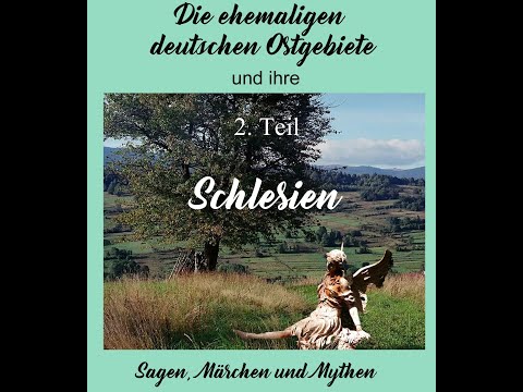 (Part 2: Silesia) The former German eastern territories and their legends, fairy tales and myths