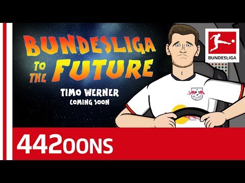 Bundesliga to the Future starring Timo Werner - powered by 442oons