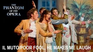 Phantom of the Opera Live- Il Muto/Poor Fool, He Makes Me Laugh (Act I, Scene 7)