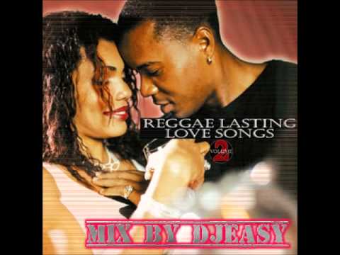 Reggae Lasting Love Songs Of All Times Vol 2 Mix By Djeasy