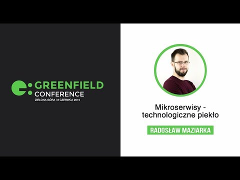 Mikroserwisy - technologiczne piekło - Radosław Maziarka
