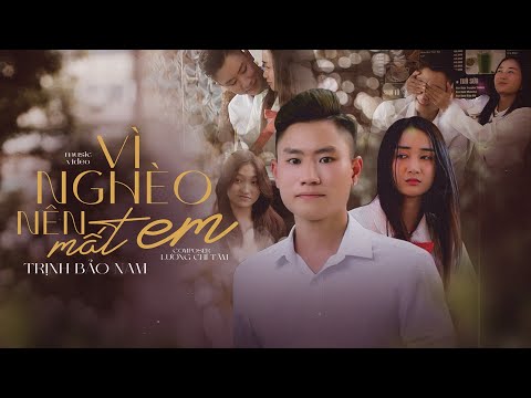 Vì nghèo nên mất em - Trịnh Bảo Nam