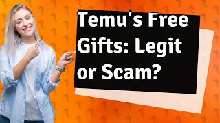 Does Temu free gifts actually work?
