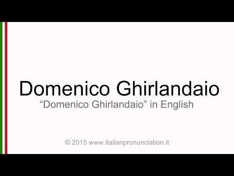 Correct Italian pronunciation of Domenico Ghirlandaio