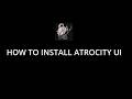 How To Install Atrocity UI