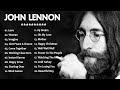 John Lennon Greatest Hits Full Album John Lennon Best Songs Playlist