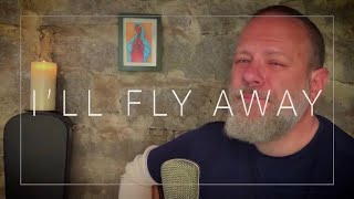 I’ll Fly Away (Acoustic Cover)