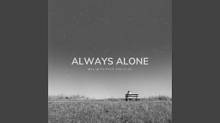Download lagu Always Alone mp3