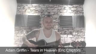 Adam Griffin - Tears in Heaven (Eric Clapton Cover)