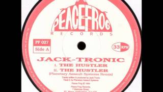 The Hustler (Planetary Assault Systems Remix) - Jack-Tronic  /  Peacefrog Records