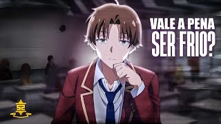 Vale a pena ser frio como Ayanokoji?