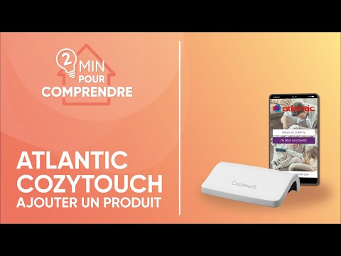Comment appairer les produits Atlantic avec Cozytouch ?