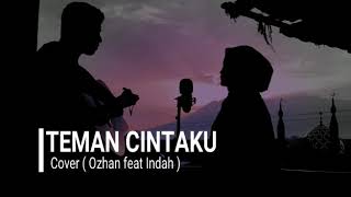 Download lagu Cover (Teman Cintaku) ozhan ft indah mp3
