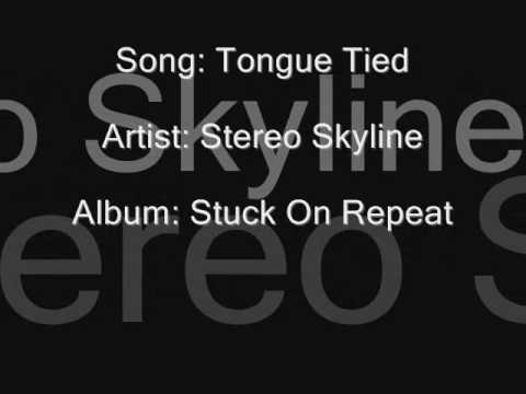 Stereo Skyline-Tongue Tied Lyrics