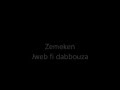 jweb fi dabbouza zemeken 