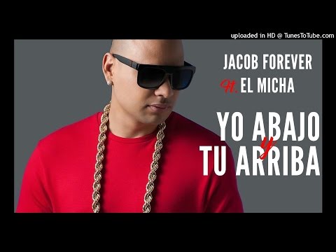 Jacob Forever Ft. El Micha - Yo Abajo y Tu Arriba (Oficial Audio)