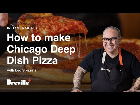 Instant Mastery | How to make Chicago Deep-Dish Pizza with Leo Spizzirri | Breville+