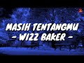 Masih Tentangmu - Wizz Baker (Lirik with English translation)