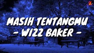 Download lagu Masih Tentangmu - Wizz Baker (Lirik with English translation) mp3
