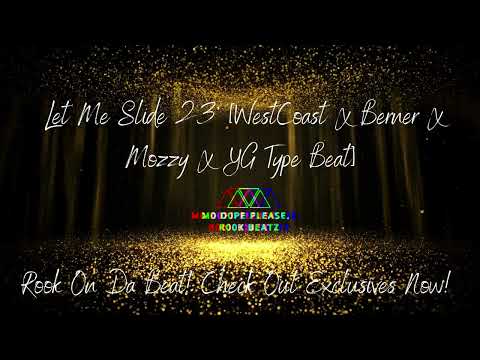 [Let Me Slide 23'] WestCoast X Berner X Mozzy X YG Type Beat