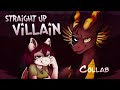Straight Up Villain [Animation Meme] - Collab with @SingalekSMW