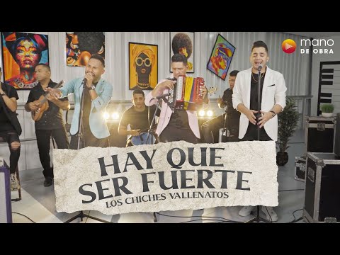 Hay Que Ser Fuerte - Los Chiches Vallenatos | En Vivo