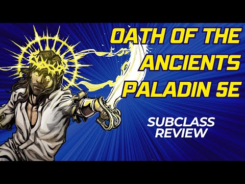 Oath of the Ancients Paladin 5e: Subclass Review