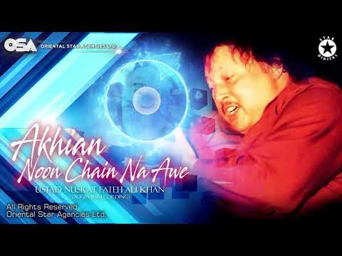 Akhian Noon Chain Na Awe | Nusrat Fateh Ali Khan | Original Version | OSA Worldwide