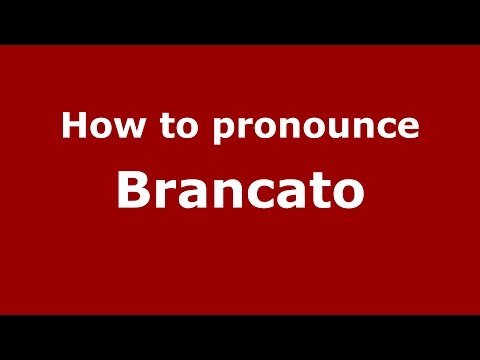 How to pronounce Brancato